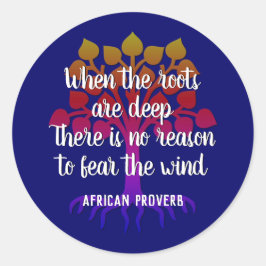 Pegatina Redonda CUANDO LAS RAÍCES SON PROFUNDAS Citas Inspiradoras