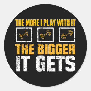 Pegatina Redonda Cuanto Más Juego Con Esto Más Grande Se Hace Gym M