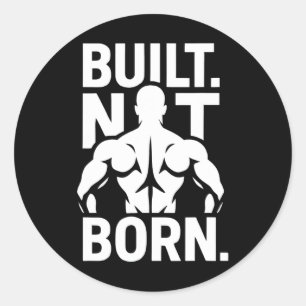 Pegatina Redonda Cuerpo Construido No Nacido Motivación Fitness Cul