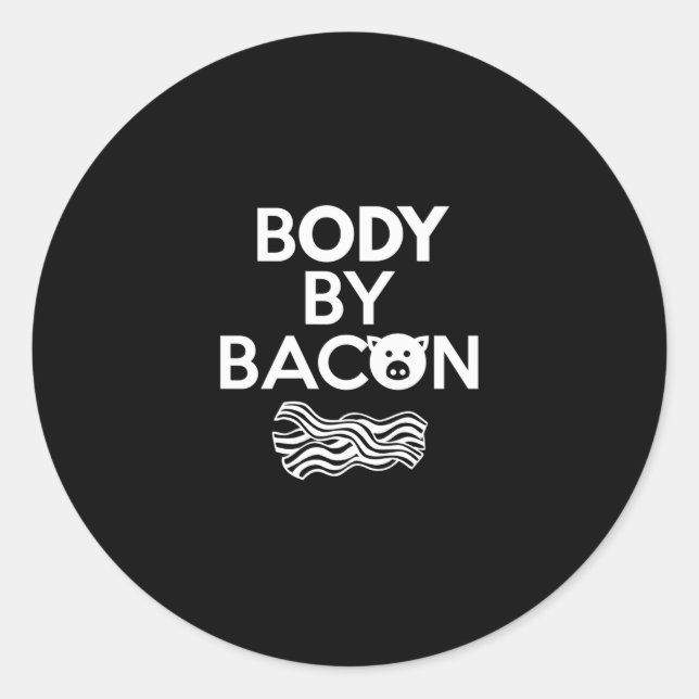 Pegatina Redonda Cuerpo Por Bacon Funny Bacon Lover (Anverso)