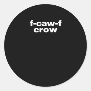 Pegatina Redonda Cuervo divertido F-Caw-F Cuervo clásico retro
