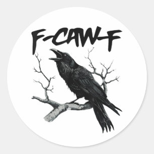 Pegatina Redonda Cuervo Negro Divertido F-Caw-F Pájaro Negro