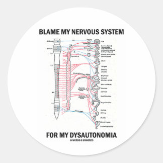 Pegatina Redonda Culpe mi sistema nervioso por mi Dysautonomia