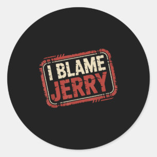 Pegatina Redonda culpo a jerry