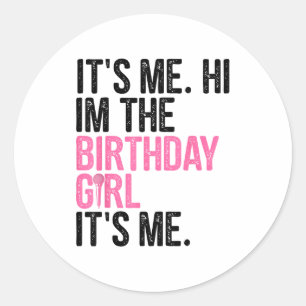 Pegatina Redonda Cumpleañera Soy Yo Hola Soy La Cumpleañera Soy Yo