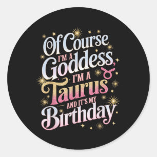 Pegatina Redonda Cumpleaños Reina de la Diosa Taurus es mi Chica de