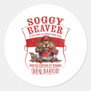 Pegatina Redonda Curioso Soggy Beaver Bbq Si No Está Por Todo Tu Fa