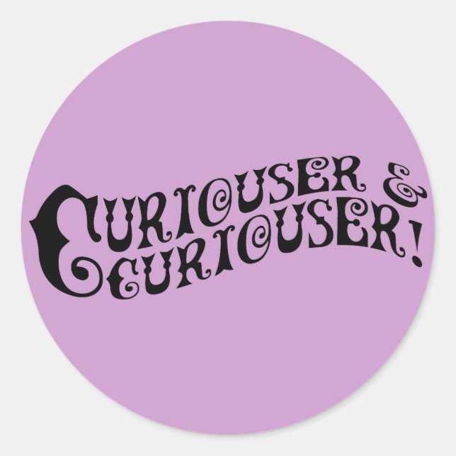 Pegatina Redonda Curiouser y Curiouser (Anverso)
