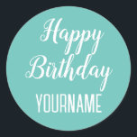 Pegatina Redonda Custom NAME Happy Birthday Party<br><div class="desc">Happy Birthday Stickers with a CUSTOM NAME.   You can edit the design and change the background color to any color you'd like.</div>