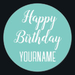 Pegatina Redonda Custom NAME Happy Birthday Party<br><div class="desc">Happy Birthday Stickers with a CUSTOM NAME.   You can edit the design and change the background color to any color you'd like.</div>
