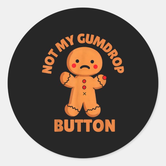 Pegatina Redonda Cute Emotional Funny Gingerbread Man Not My Gumdro (Anverso)
