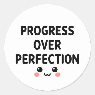 Pegatina Redonda Cute Kawaii Progress Over Perfection Round Sticker