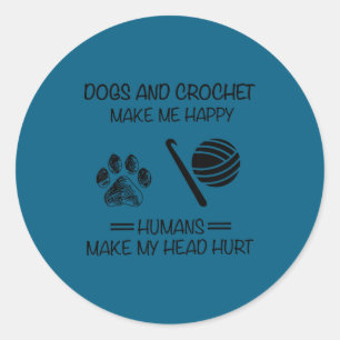 Pegatina Redonda Cute Me Hace Perros Humanos Feliz Cabeza Ganchillo