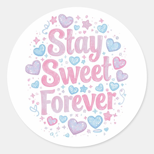 Pegatina Redonda Cute "Stay Sweet Forever" Typography (Anverso)