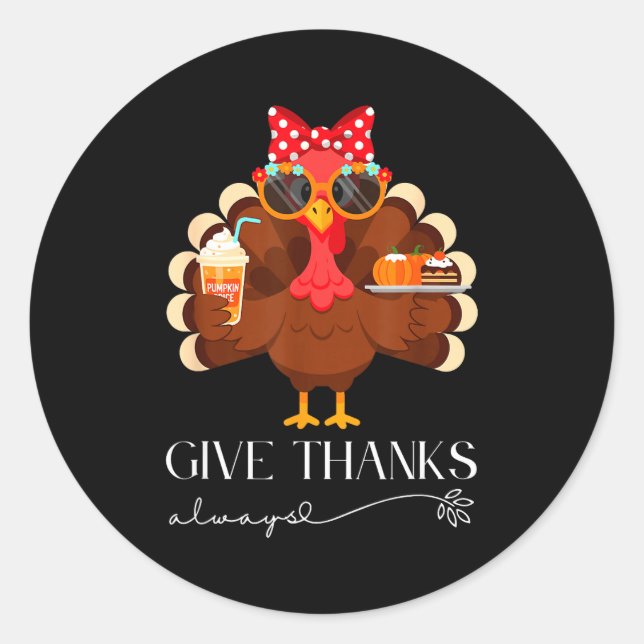 Pegatina Redonda Cute Turkey Give Thanks Always Thanksgiving  (Anverso)