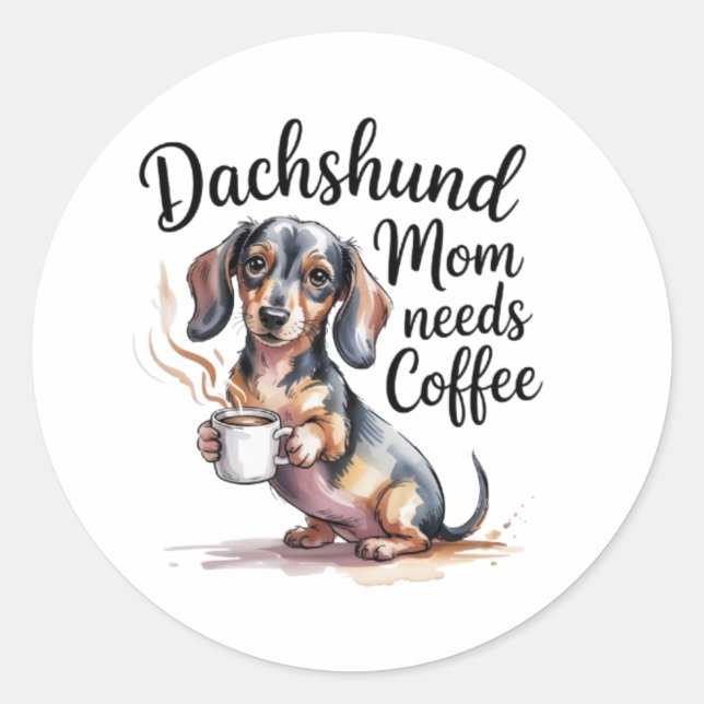 Pegatina Redonda Dachshund Mom Needs Coffee Funny Sticker Dachshund (Anverso)
