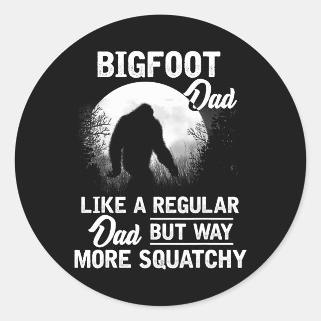 Pegatina Redonda Dad Funny Sasquatch Bigfoot Fathers Day Gift (Anverso)