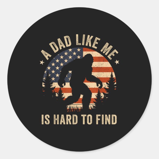 Pegatina Redonda Dad Like Me Is Hard To Find Bigfoot Usa Flag Funny (Anverso)