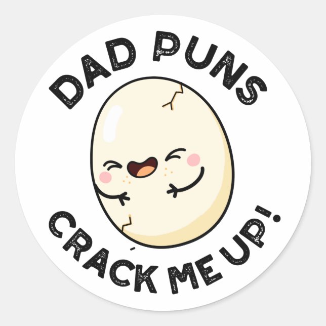 Pegatina Redonda Dad Puns Crack Me Up Funny Egg Pun (Anverso)