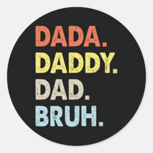 Pegatina Redonda Dada Daddy Dad Bruh Fathers Day Fun Vintage