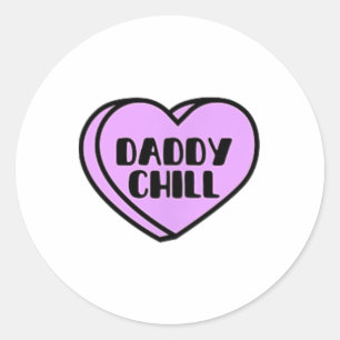 Pegatina Redonda Daddy Chill Cita Meme divertida cita de Valentine