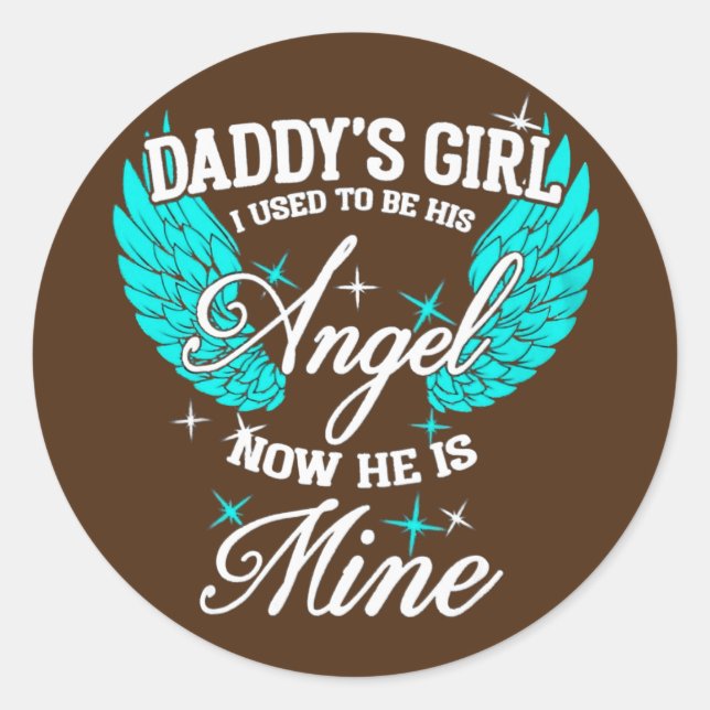 Pegatina Redonda Daddy's Girl I Used To Be His Angel Now He's Mine (Anverso)