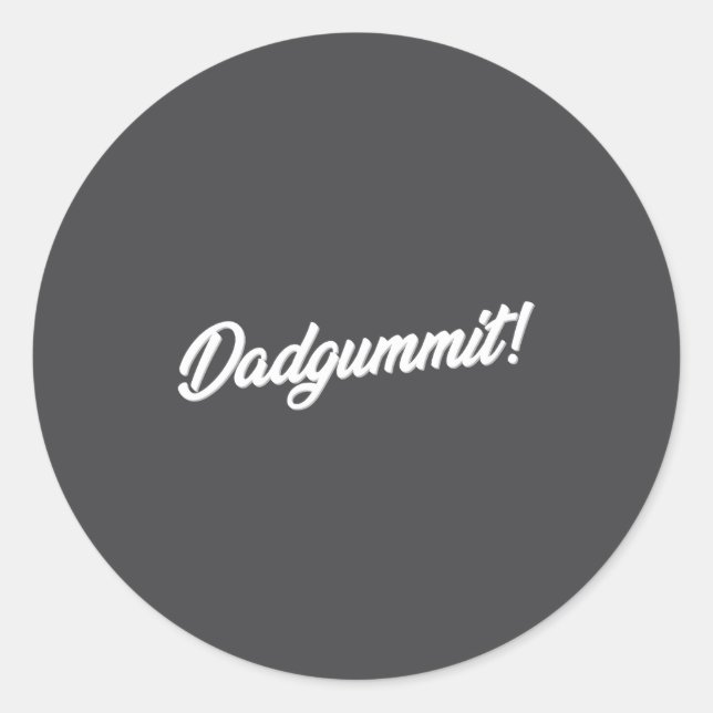Pegatina Redonda Dadgummit Funny Southern Saying Quote  (Anverso)