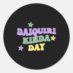 Pegatina Redonda Daiquiri Kinda Day Gracioso Mardi Gras