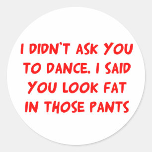 Pegatina Redonda Dance Fat Pants