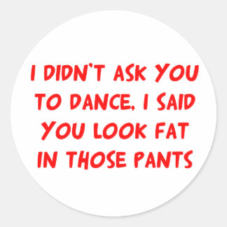 Pegatina Redonda Dance Fat Pants