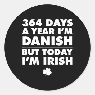 Pegatina Redonda Danés de 364 días hoy soy irlandés San Patricio