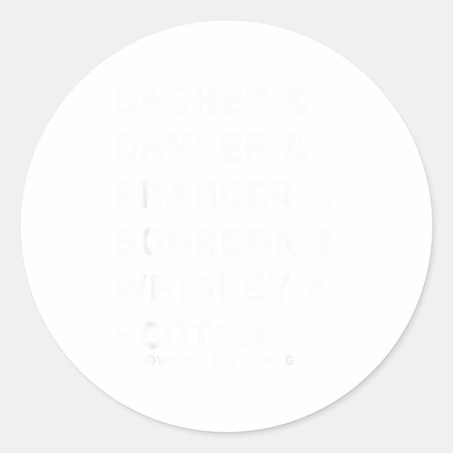 Pegatina Redonda Dasher Dancer Prancer And Bourbon Whiskey Funny Ch (Anverso)