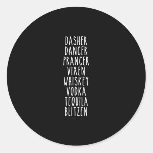 Pegatina Redonda Dasher Dancer Prancer Vixen Whiskey Vodka Tequila