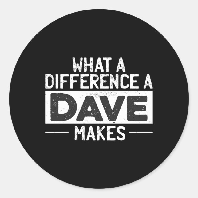 Pegatina Redonda David Dave W A Difference A Dave Makes (Anverso)