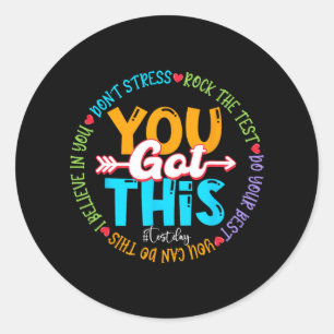 Pegatina Redonda Day Rock The Test Teacher Testing Day You Got This