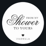 Pegatina Redonda De Mi Ducha A Tu Elegante Ducha Bridal<br><div class="desc">La elegante tipografía de la ducha de novia favorece a los pegatinas con un diseño sencillo con el mensaje "De mi ducha a la tuya" en caligrafía negra y fuentes serif, sobre un fondo blanco. Debajo hay un corazón y tu nombre. Las fuentes y los colores de fondo pueden cambiarse...</div>