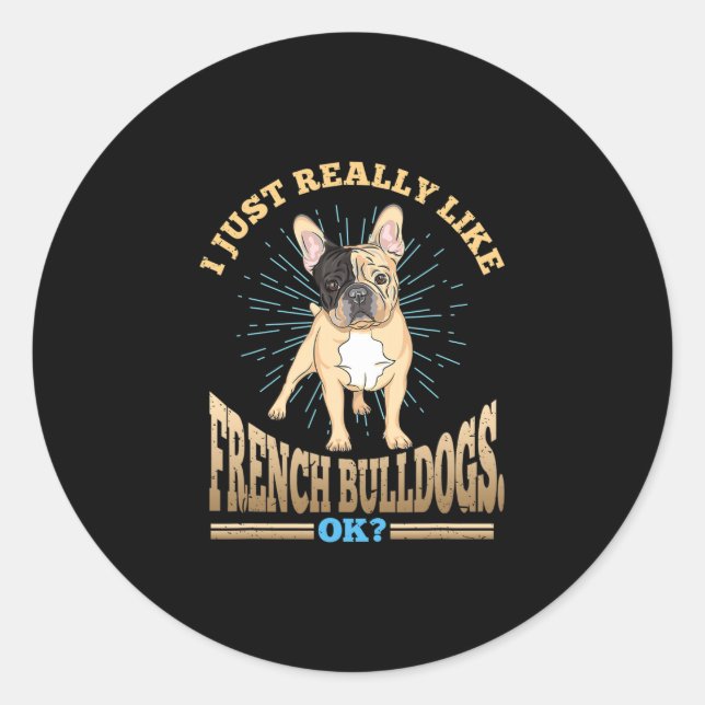 Pegatina Redonda De verdad me gustan los Bulldoges franceses, de ac (Anverso)