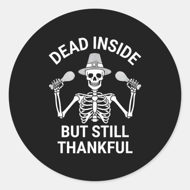 Pegatina Redonda Dead Inside But Still Thankful - Skeleton Hallowee (Anverso)