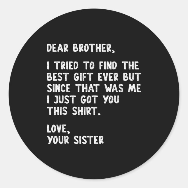 Pegatina Redonda Dear Brother Quote Funny Sibling Humor Joke From S (Anverso)