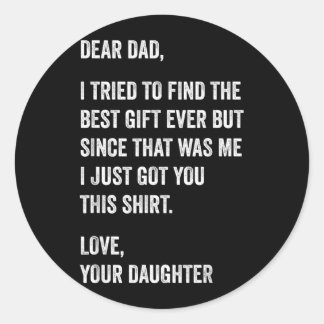 Pegatina Redonda Dear Dad Funny Fathers Day Quote from Daughter to