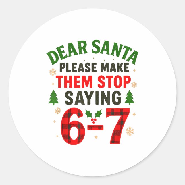 Pegatina Redonda Dear Santa 67 Funny Christmas Six Seven 6-7 Men Wo (Anverso)