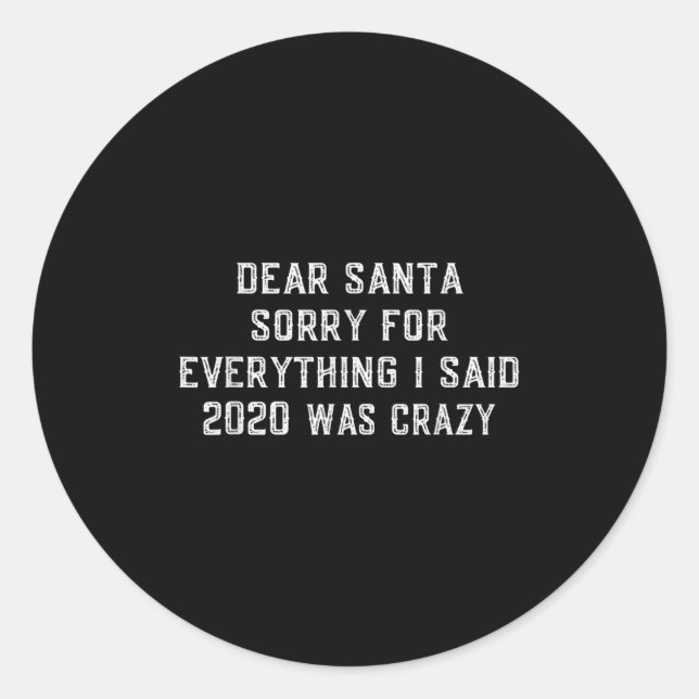Pegatina Redonda Dear Santa Funny 2020 Christmas Sarcastic Quote Xm (Anverso)