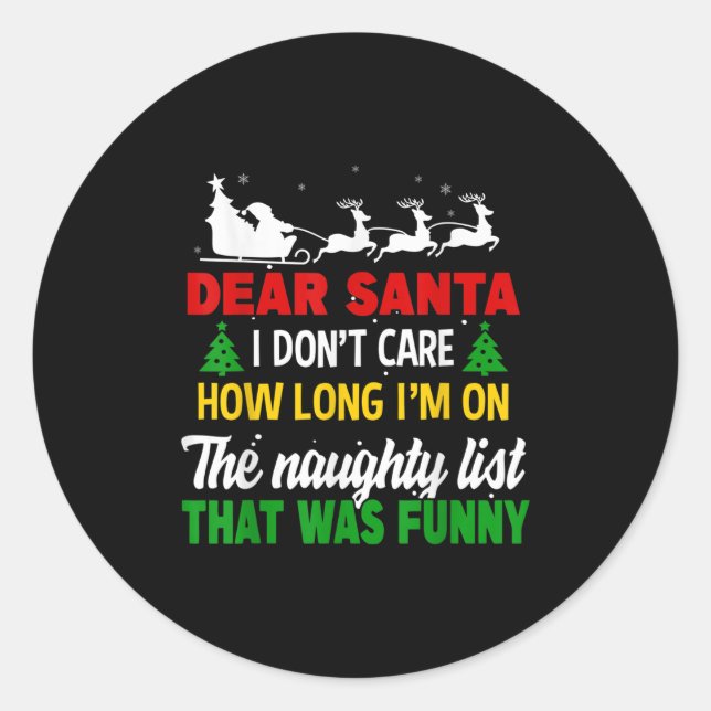 Pegatina Redonda Dear Santa I Don't Care How Long I'm On The Nought (Anverso)