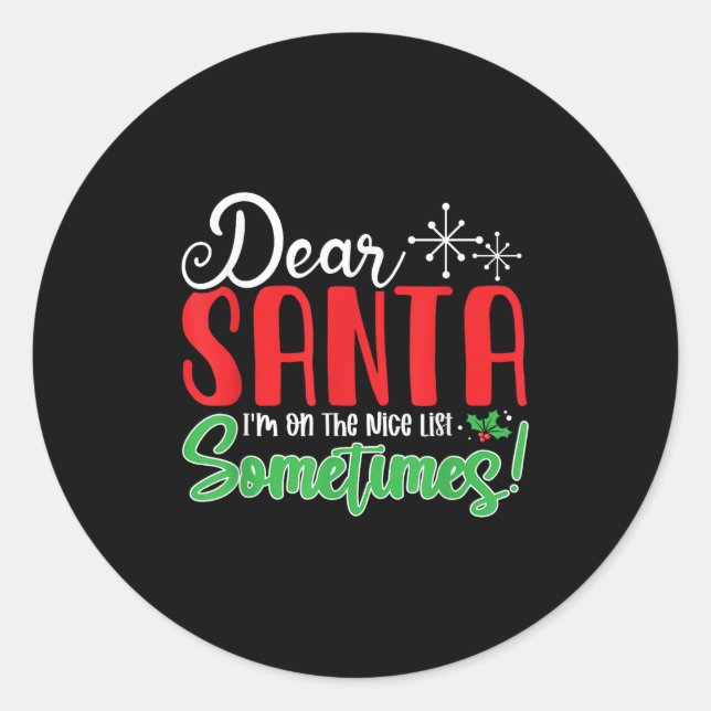 Pegatina Redonda Dear Santa I'm On Nice List Sometimes! Funny Chris (Anverso)