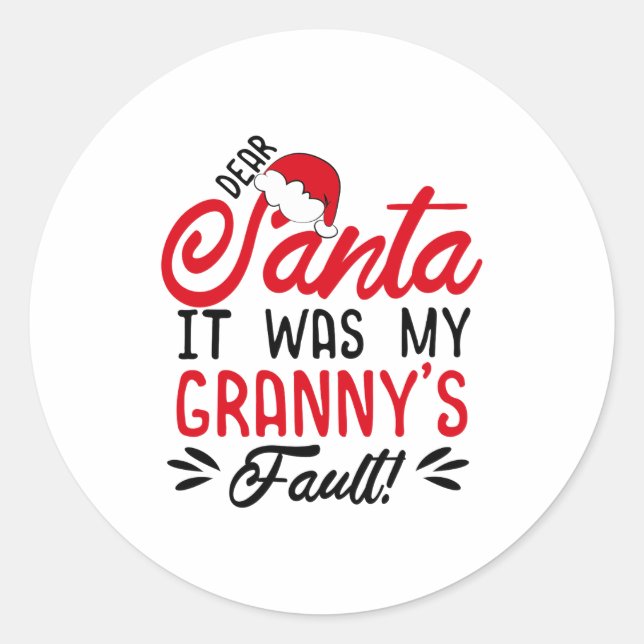 Pegatina Redonda Dear Santa It Was My Grannys Fault  (Anverso)