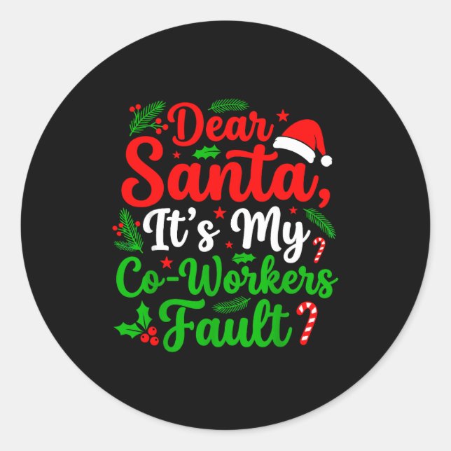 Pegatina Redonda Dear Santa It's My Co-workers Fault Funny Christma (Anverso)