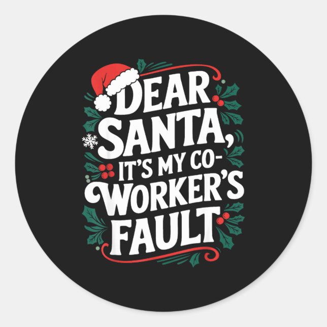 Pegatina Redonda Dear Santa It's My Coworker's Fault Santa Hat Holi (Anverso)