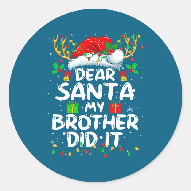 Pegatina Redonda Dear Santa My Brother Did It Funny Christmas Boys  (Anverso)