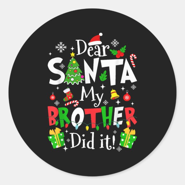 Pegatina Redonda Dear Santa My Brother Did It Funny Christmas Xmas  (Anverso)
