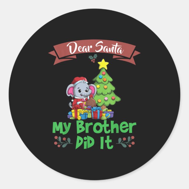 Pegatina Redonda Dear Santa My Brother Did It Siblings Christmas  (Anverso)